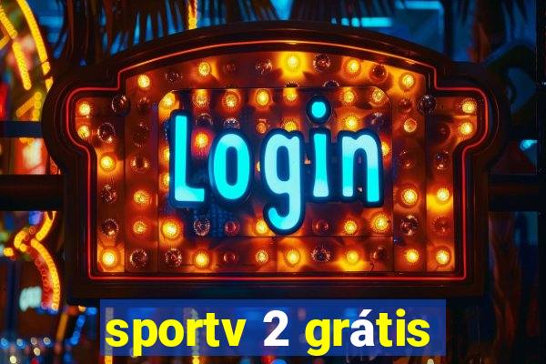 sportv 2 grátis